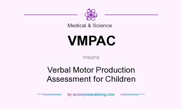 What does VMPAC mean? It stands for Verbal Motor Production Assessment for Children