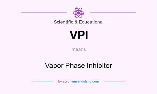 What does VPI mean? It stands for Vapor Phase Inhibitor