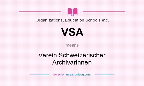 What does VSA mean? It stands for Verein Schweizerischer Archivarinnen