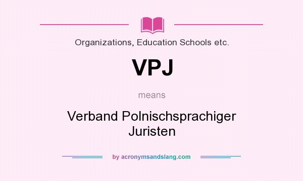 What does VPJ mean? It stands for Verband Polnischsprachiger Juristen