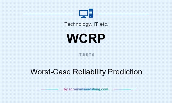 What does WCRP mean? It stands for Worst-Case Reliability Prediction