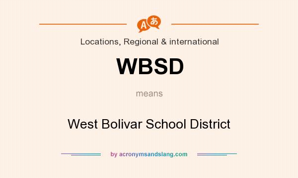 What does WBSD mean? It stands for West Bolivar School District