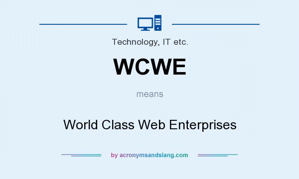 What does WCWE mean? It stands for World Class Web Enterprises