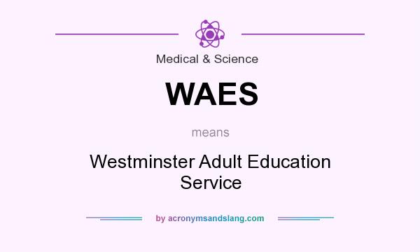 What does WAES mean? It stands for Westminster Adult Education Service