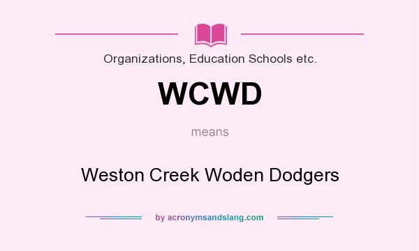 What does WCWD mean? It stands for Weston Creek Woden Dodgers