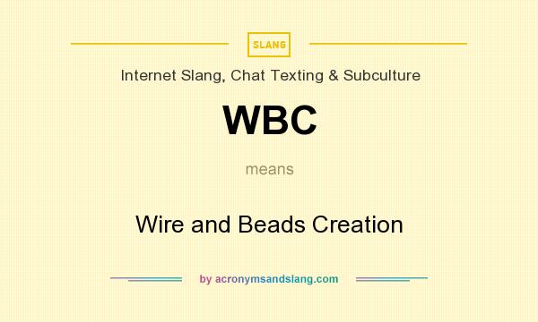 What does WBC mean? It stands for Wire and Beads Creation