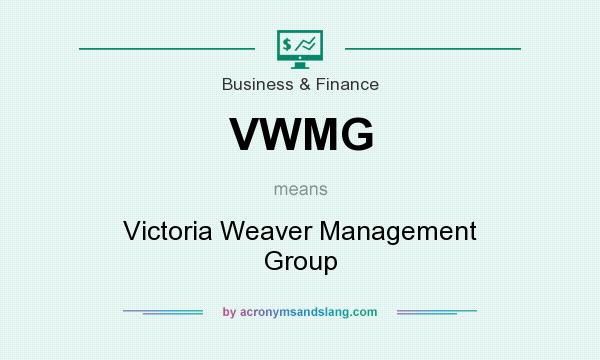 What does VWMG mean? It stands for Victoria Weaver Management Group