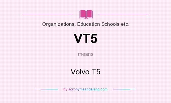 What does VT5 mean? It stands for Volvo T5