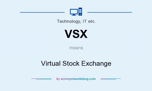 What does VSX mean? It stands for Virtual Stock Exchange