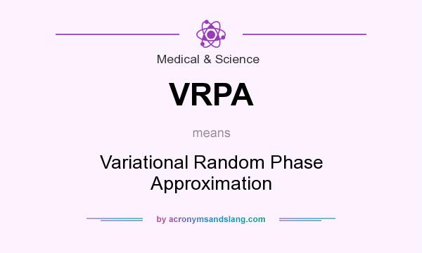 What does VRPA mean? It stands for Variational Random Phase Approximation