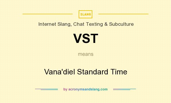 What does VST mean? It stands for Vana`diel Standard Time