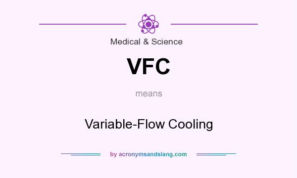 What does VFC mean? It stands for Variable-Flow Cooling
