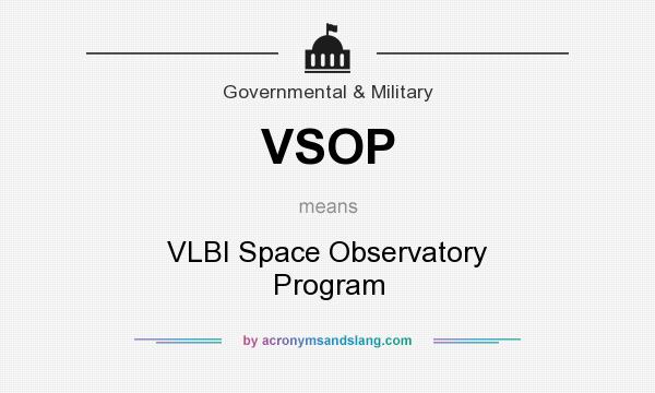 What does VSOP mean? It stands for VLBI Space Observatory Program
