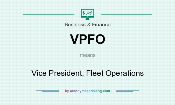 What does VPFO mean? It stands for Vice President, Fleet Operations