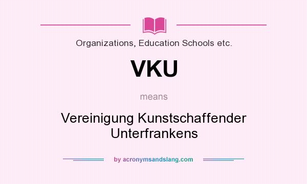 What does VKU mean? It stands for Vereinigung Kunstschaffender Unterfrankens