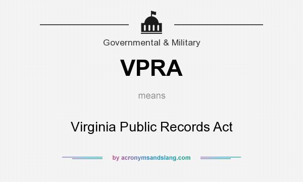 What does VPRA mean? It stands for Virginia Public Records Act