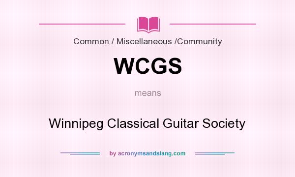 What does WCGS mean? It stands for Winnipeg Classical Guitar Society