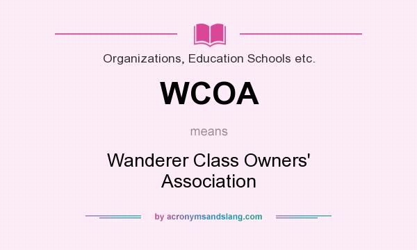 What does WCOA mean? It stands for Wanderer Class Owners` Association