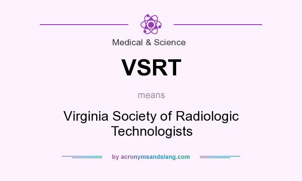 What does VSRT mean? It stands for Virginia Society of Radiologic Technologists