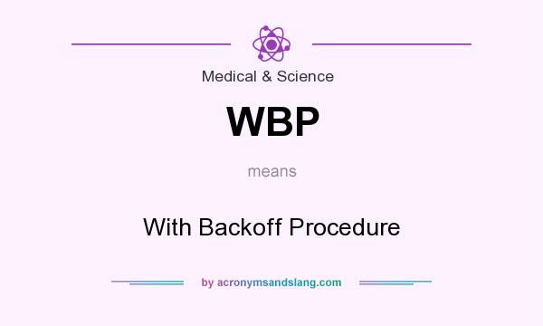 What does WBP mean? It stands for With Backoff Procedure