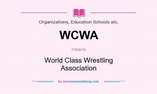 What does WCWA mean? It stands for World Class Wrestling Association