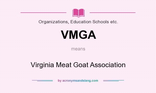 What does VMGA mean? It stands for Virginia Meat Goat Association