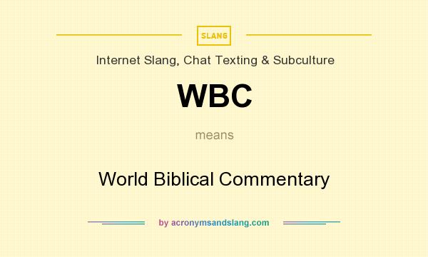 What does WBC mean? It stands for World Biblical Commentary