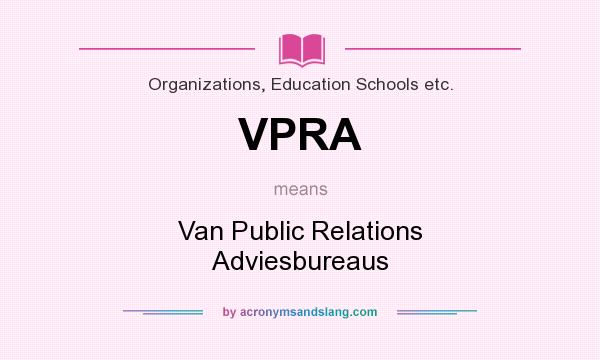 What does VPRA mean? It stands for Van Public Relations Adviesbureaus