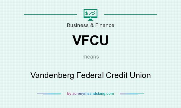 What does VFCU mean? It stands for Vandenberg Federal Credit Union