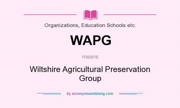 What does WAPG mean? It stands for Wiltshire Agricultural Preservation Group