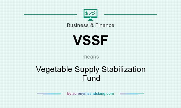 What does VSSF mean? It stands for Vegetable Supply Stabilization Fund