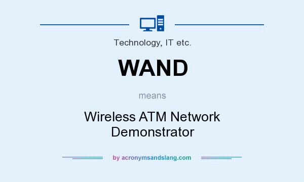 What does WAND mean? It stands for Wireless ATM Network Demonstrator
