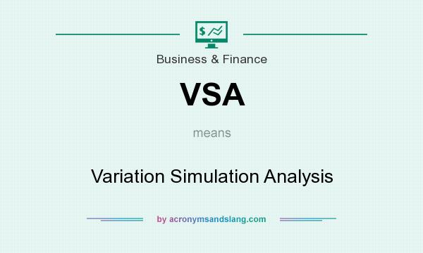 What does VSA mean? It stands for Variation Simulation Analysis