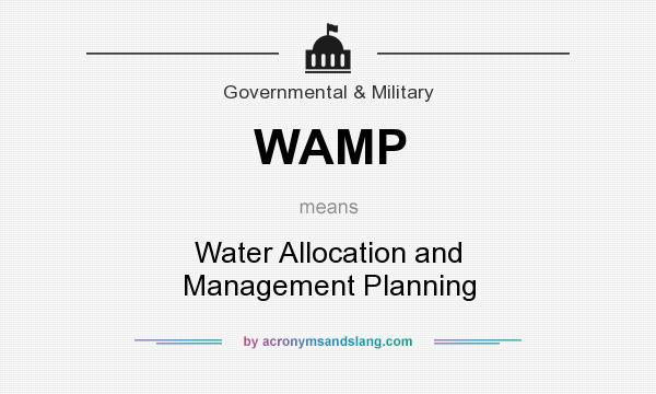 What does WAMP mean? It stands for Water Allocation and Management Planning