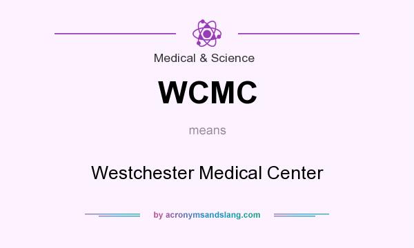 What does WCMC mean? It stands for Westchester Medical Center