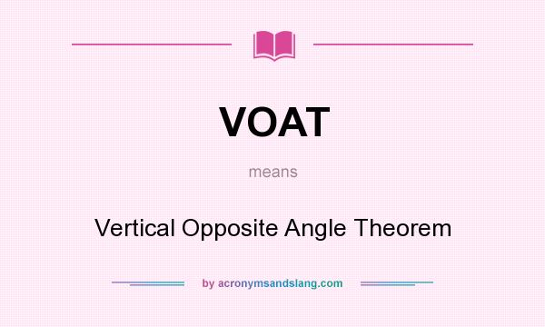 What does VOAT mean? It stands for Vertical Opposite Angle Theorem