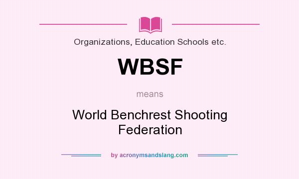 What does WBSF mean? It stands for World Benchrest Shooting Federation