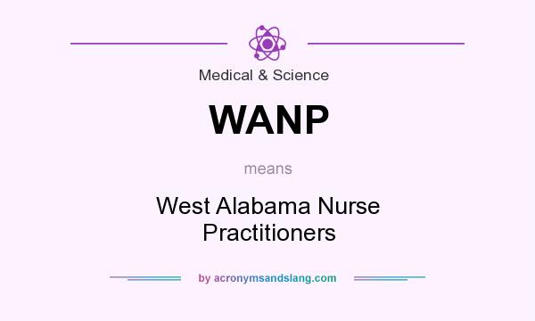 What does WANP mean? It stands for West Alabama Nurse Practitioners
