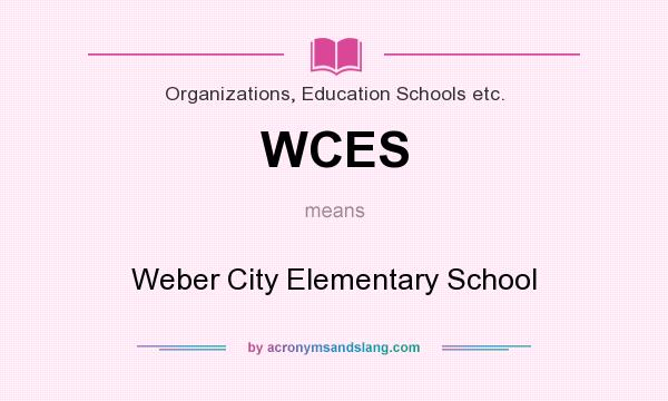 What does WCES mean? It stands for Weber City Elementary School