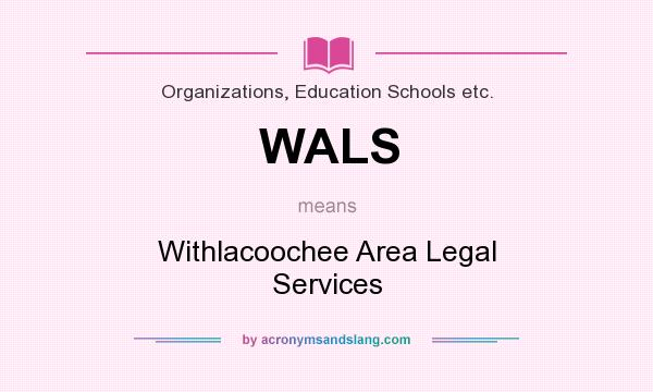 What does WALS mean? It stands for Withlacoochee Area Legal Services