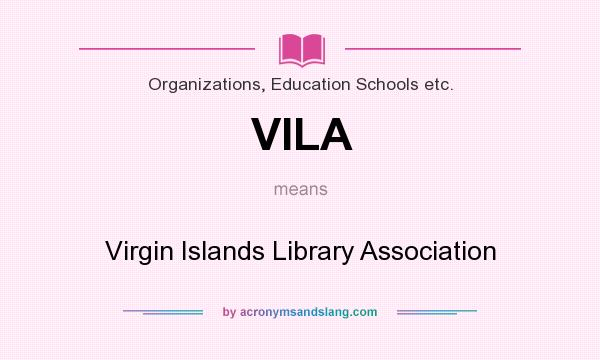 What does VILA mean? It stands for Virgin Islands Library Association