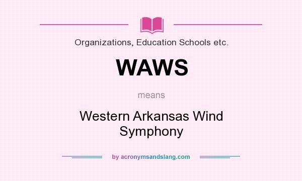 What does WAWS mean? It stands for Western Arkansas Wind Symphony