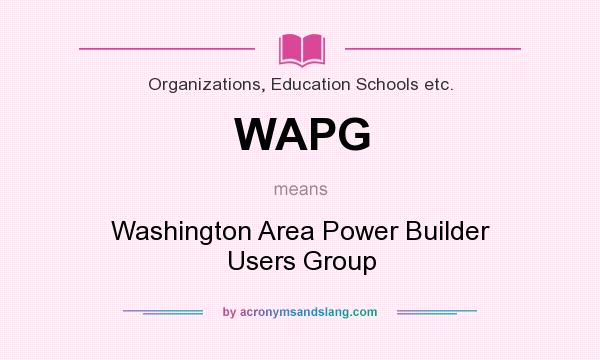 What does WAPG mean? It stands for Washington Area Power Builder Users Group