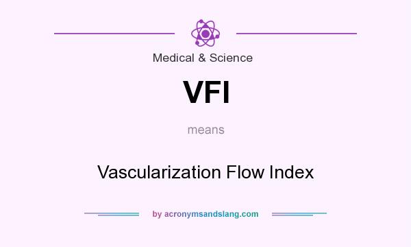 What does VFI mean? It stands for Vascularization Flow Index