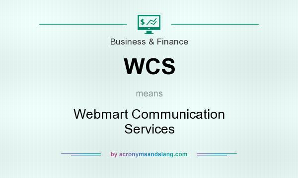 What does WCS mean? It stands for Webmart Communication Services