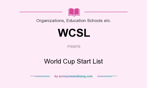 What does WCSL mean? It stands for World Cup Start List