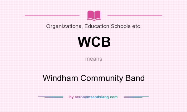 What does WCB mean? It stands for Windham Community Band