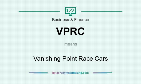 What does VPRC mean? It stands for Vanishing Point Race Cars