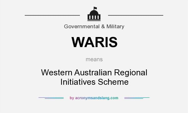 What does WARIS mean? It stands for Western Australian Regional Initiatives Scheme