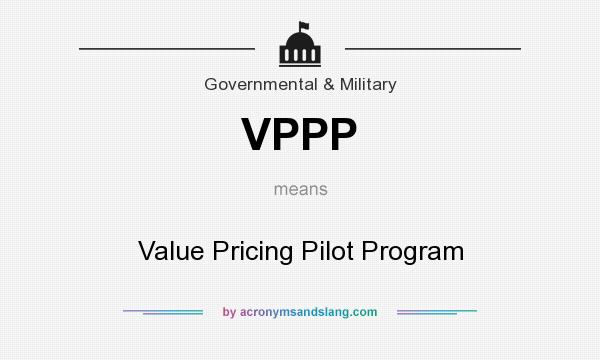 What does VPPP mean? It stands for Value Pricing Pilot Program